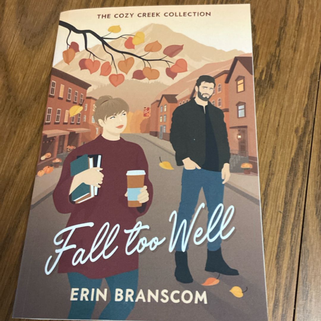 Fall Too Well: a Small Town Second Chance Romcom