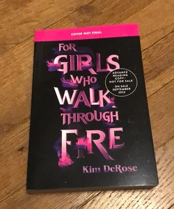 For Girls Who Walk Through Fire