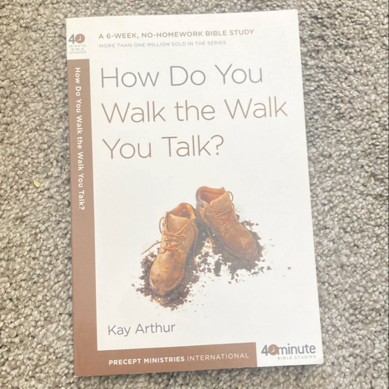 How Do You Walk the Walk You Talk?