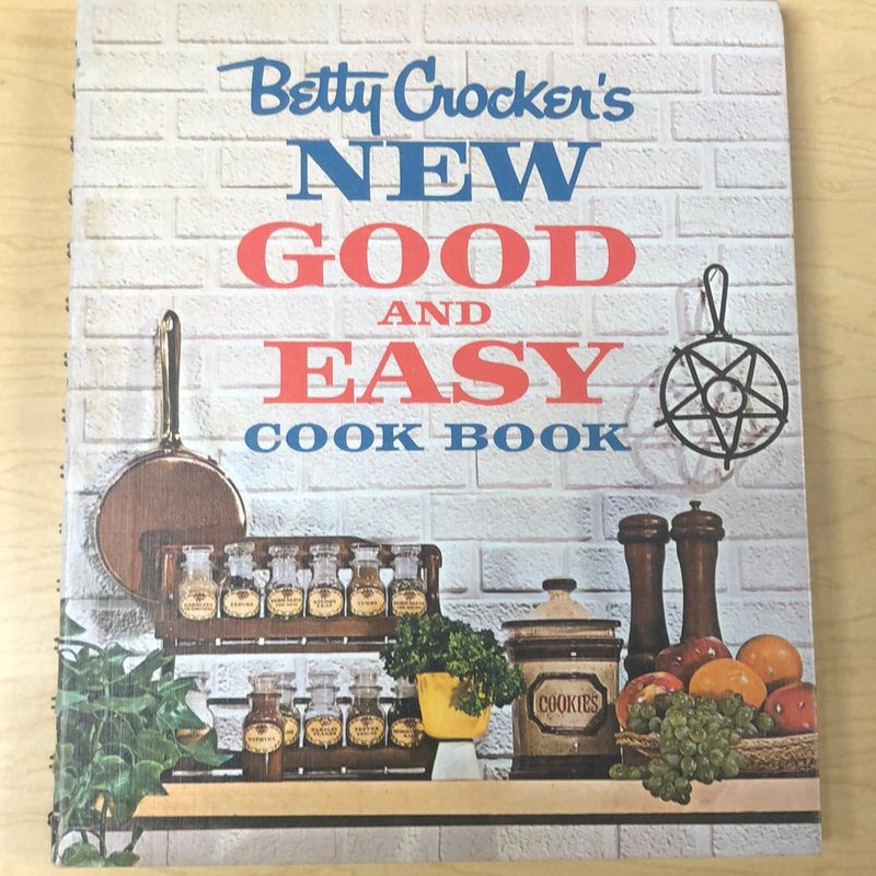 Betty Crocker’s New Good & Easy Cookbook 
