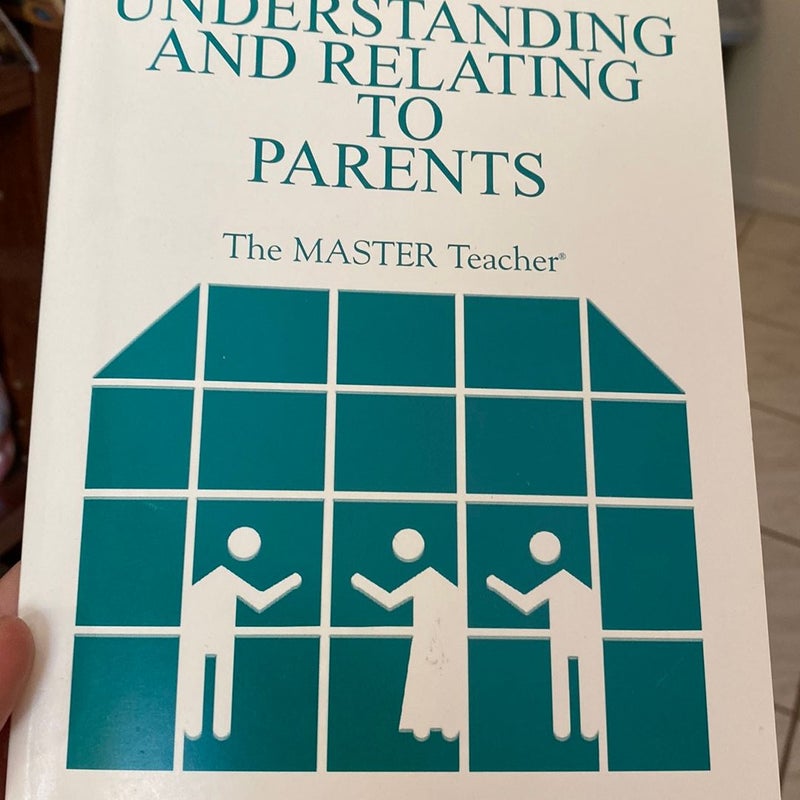 Understanding and Relating to Parents... Professionally