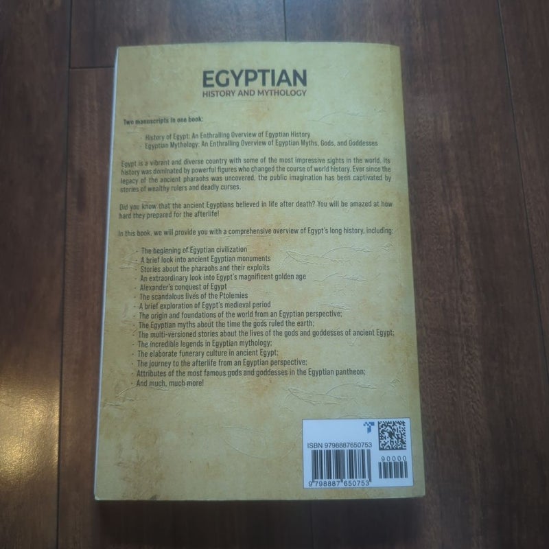 Egyptian History and Mythology: an Enthralling Overview of the History of Egypt, and Egyptian Myths of Gods, and Goddesses