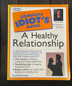 Complete Idiot's Guide to a Healthy Relationship