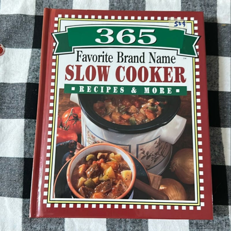 365 Favorite Brand Name Slow Cooker Recipes & More 