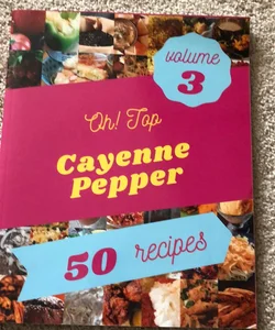 Oh! Top Cayenne Pepper Vol. 3