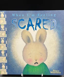 When I’m feeling Scared hardcover childrens book