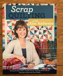 Scrap Quilting with Alex Anderson