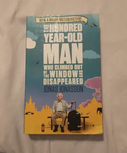 The Hundred-Year-Old Man Who Climbed Out of the Window and Disappeared