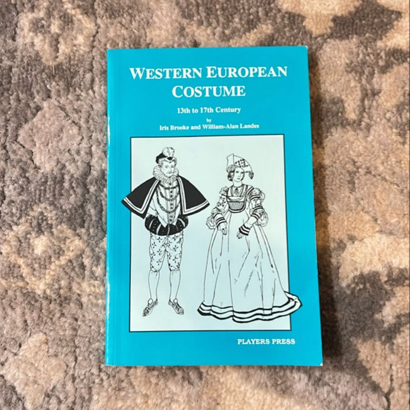 Western European Costume Thirteenth to Seventeenth Century