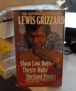 Shoot Low, Boys - They're Ridin' Shetland Ponies