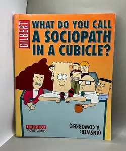 What Do You Call a Sociopath in a Cubicle?