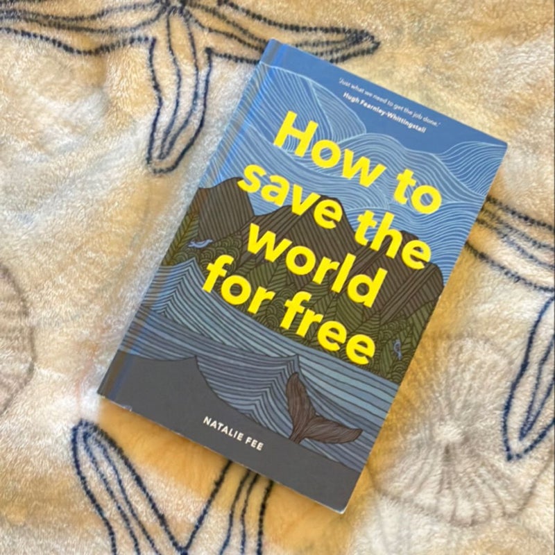 How to Save the World for Free