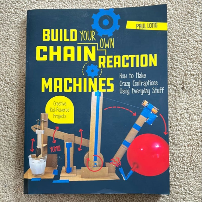 Build Your Own Chain Reaction Machines