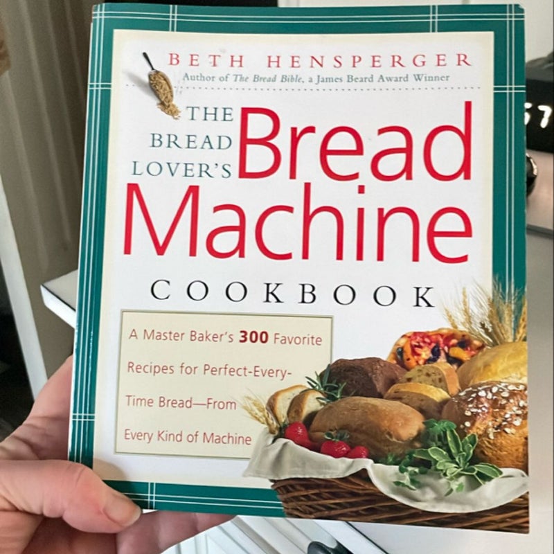 Bread Lover's Bread Machine Cookbook