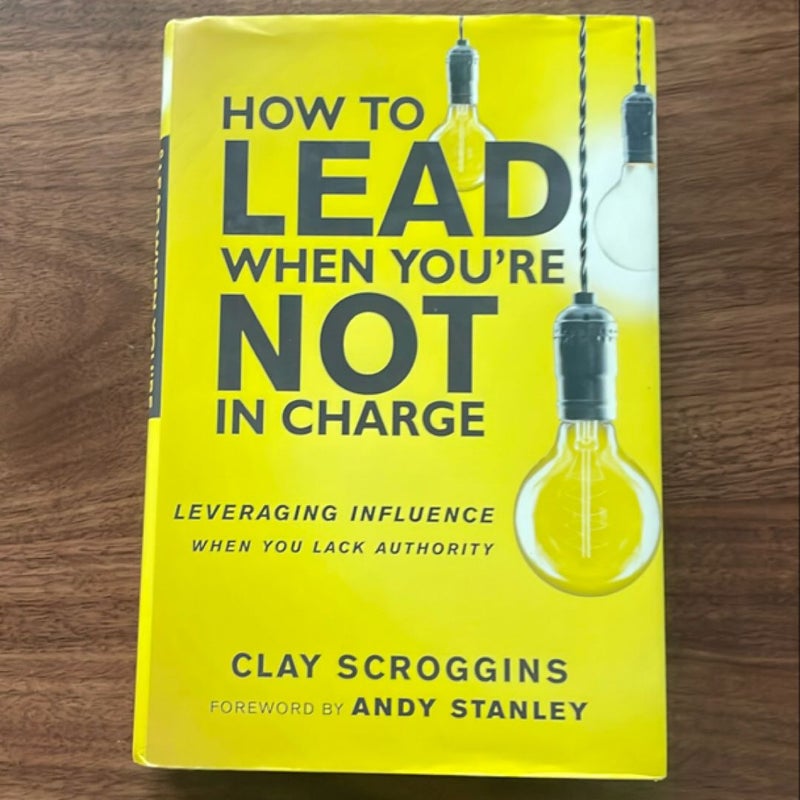 How to Lead When You're Not in Charge