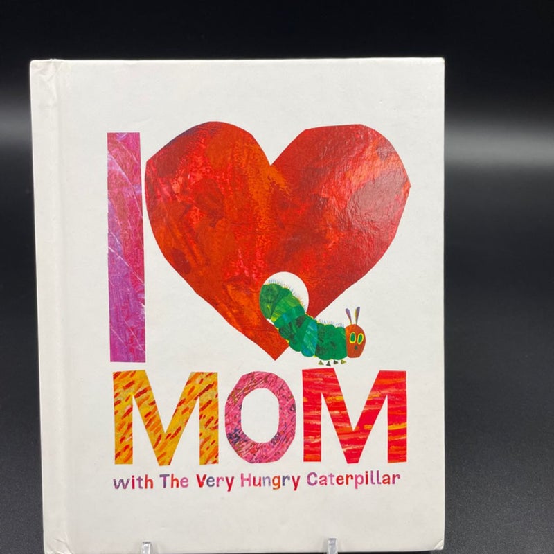 I love MoM with the very hungry caterpillar hardcover book by Eric Carle,  Hardcover | Pangobooks
