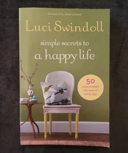 Simple Secrets to a Happy Life