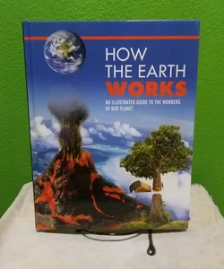 How The Earth Works