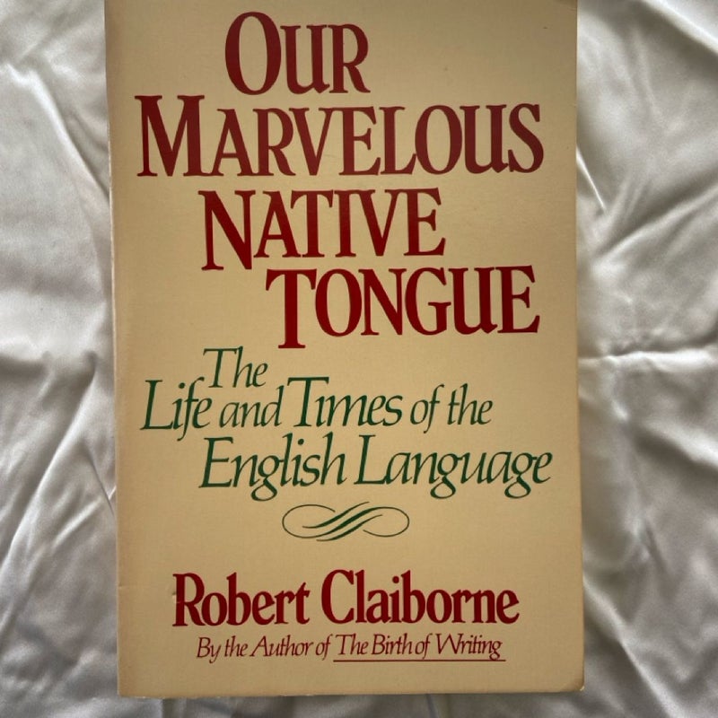 Our Marvelous Native Tongue