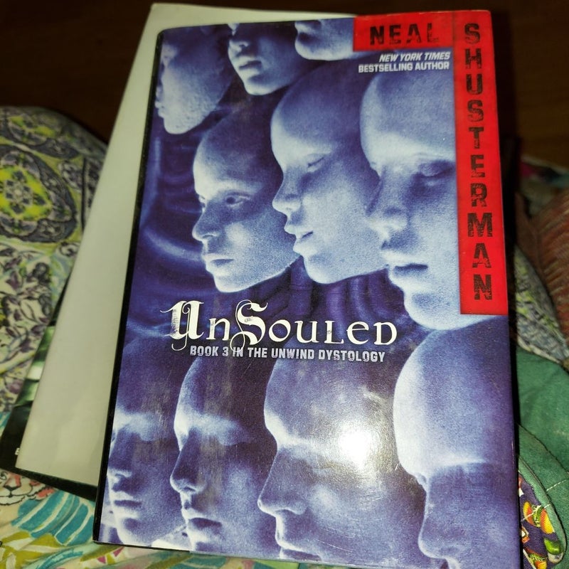 UnSouledby Neal Shusterman Book 3 In The Unwind Dystology Series