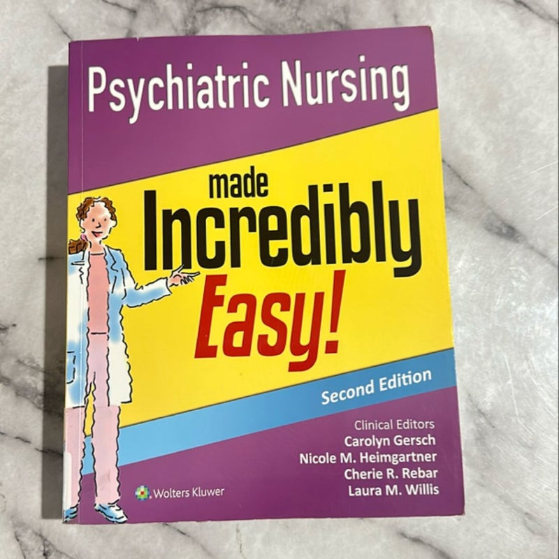 Psychiatric Nursing Made Incredibly Easy!