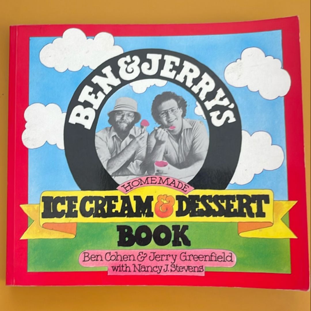 Ben & Jerry’s Homemade Ice Cream & Dessert Book by Ben Cohen and Jerry ...
