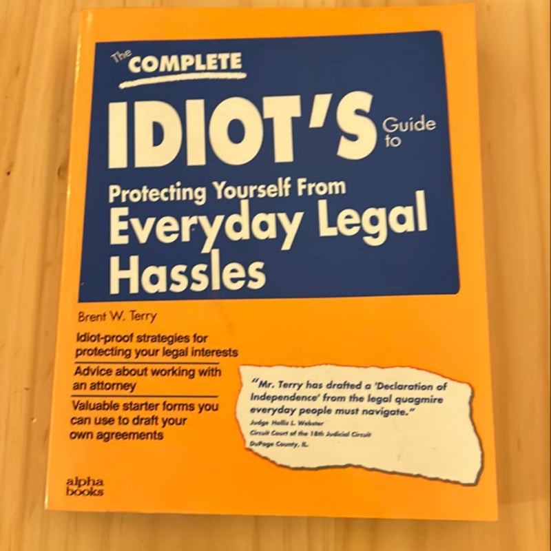 The Complete Idiot's Guide to Protecting Yourself from Everyday Legal Hassles