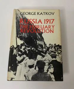 Russia 1917: The February Revolution