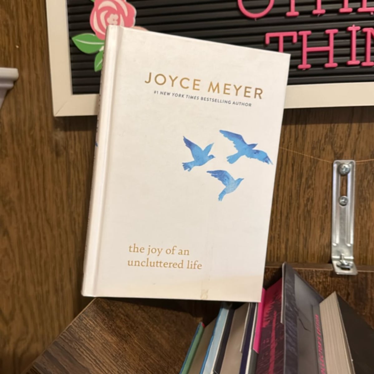 The Joy of an Uncluttered Life by Joyce Meyer