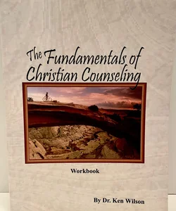The Fundamentals Of Christian Counseling