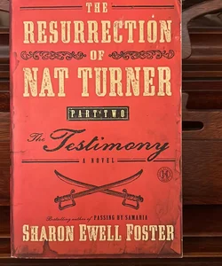 The Resurrection of Nat Turner, Part 2: the Testimony