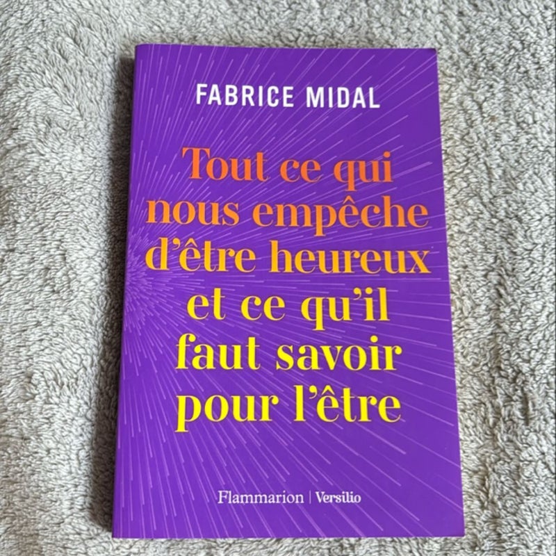 Tout ce qui nous empêche d’être heureux et ce qu’il faut savoir pour l’être