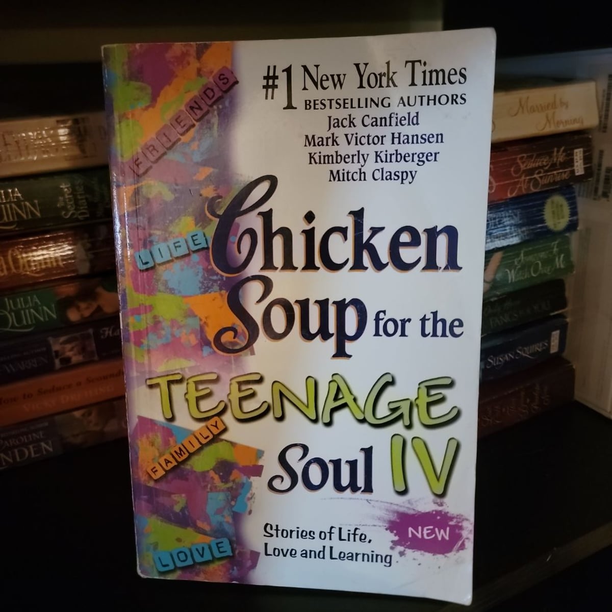 Chicken Soup for the Teenage Soul IV by Jack Canfield, Kimberly ...