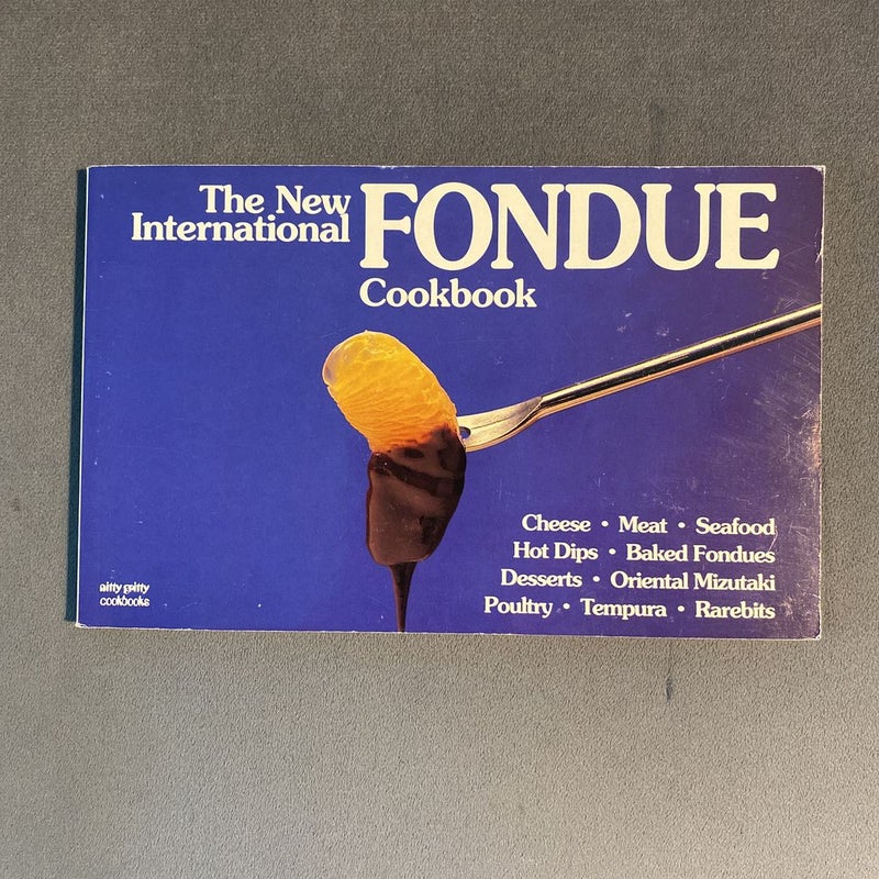 The New International Fondue Cookbook