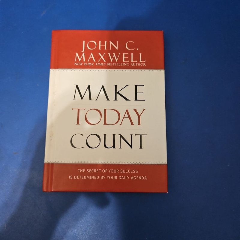 Make Today Count by John C. Maxwell, Hardcover | Pangobooks
