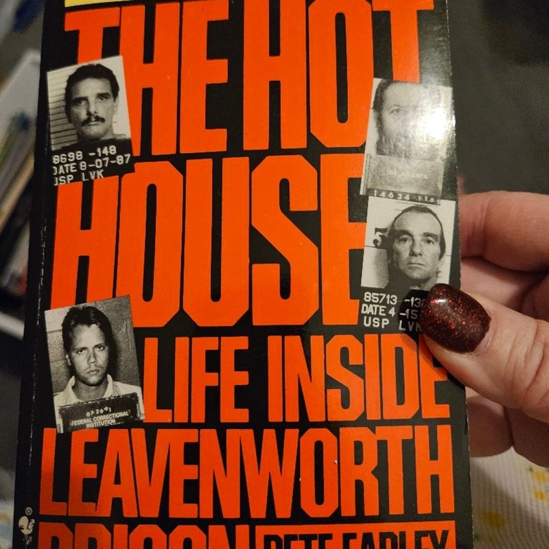 The hot house. Life inside Leavenworth prison