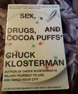 Sex, Drugs, and Cocoa Puffs