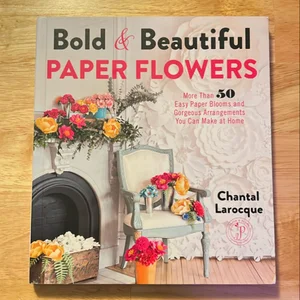 Bold and Beautiful Paper Flowers