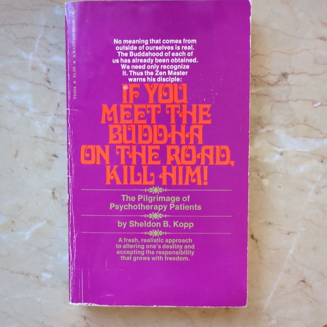 If you meet the Buddha on the road kill him 