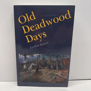 Old Deadwood Days