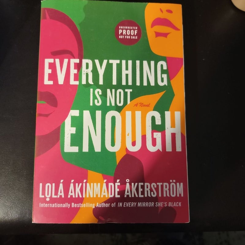 Everything Is Not Enough (ARC)