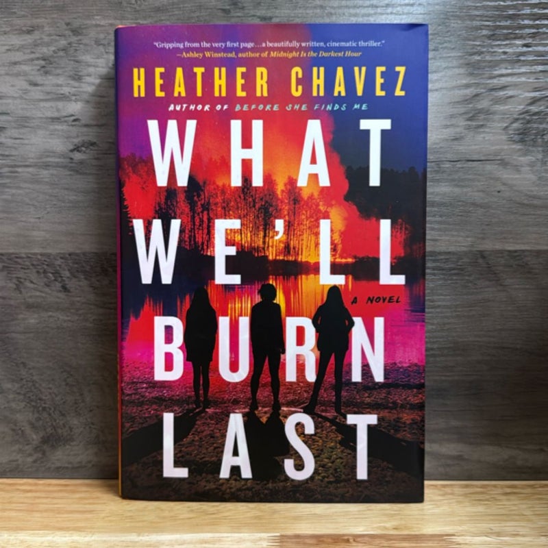 What We'll Burn Last