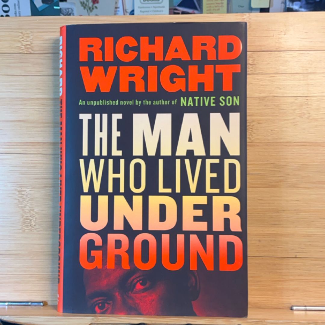The Man Who Lived Underground: a Novel