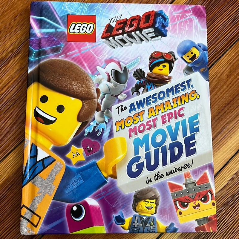 The LEGO® Movie 2 : the Awesomest, Most Amazing, Most Epic Movie Guide in the Universe!