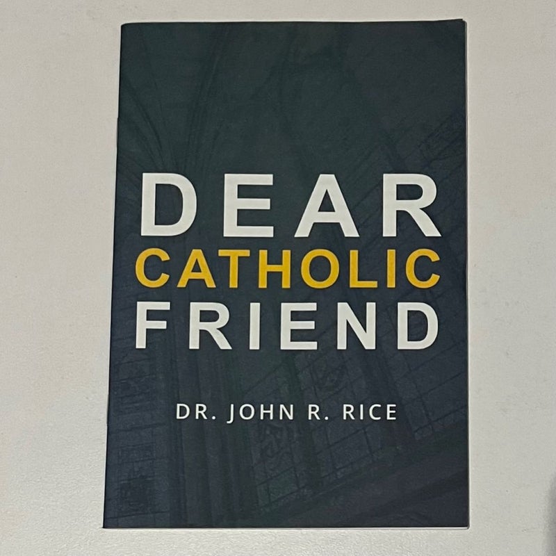 Dear Catholic Friend