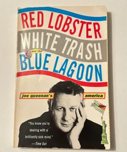 Red Lobster, White Trash, and the Blue Lagoon