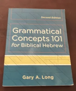 Grammatical Concepts 101 for Biblical Hebrew