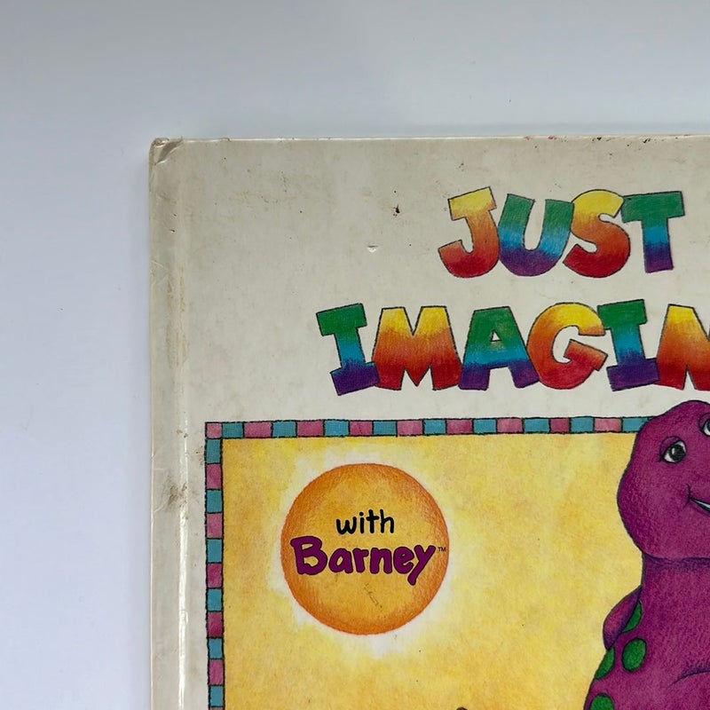 Just Imagine With Barney 1992 First Edition Hardcover