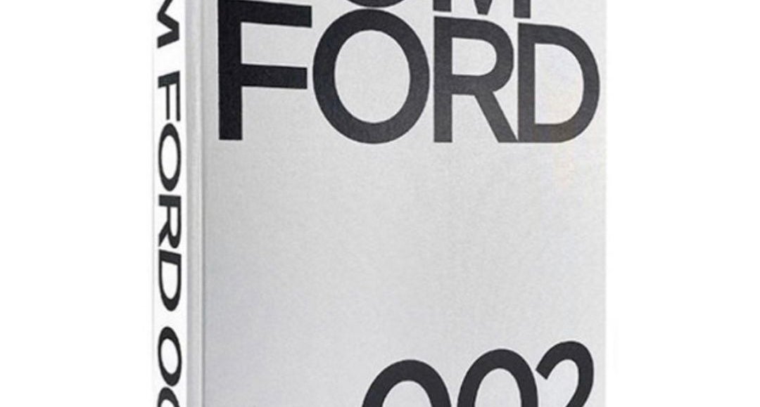 Tom Ford 002: Ford, Tom, Foley, Bridget: 9780847864379