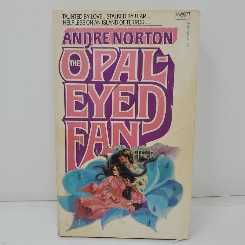 The Opal-Eyed Fan